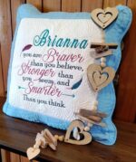 Embroidered Personalised Heirloom Cushion - You are Braver than you believe, Stronger than you seem - Image 2