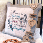 Embroidered Personalised Heirloom Baby Cushion -  First We Had Each Other Then We had You Now We Have Everything