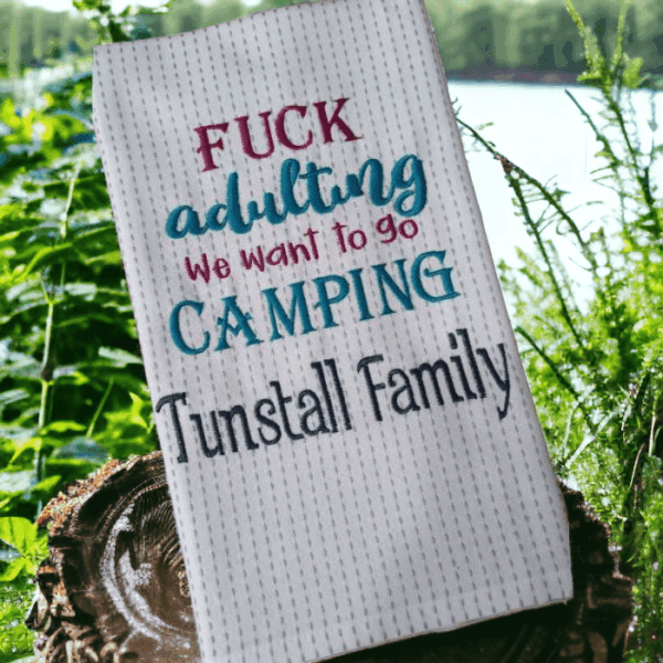 Personalised Embroidered Fuck Adulting I Want To Go Camping T Towel