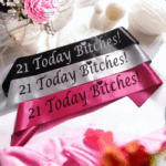 21 Today Bitches Birthday Party Sash