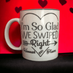 I'm So Glad We Swiped Right Personalised Valentine's Day Mug